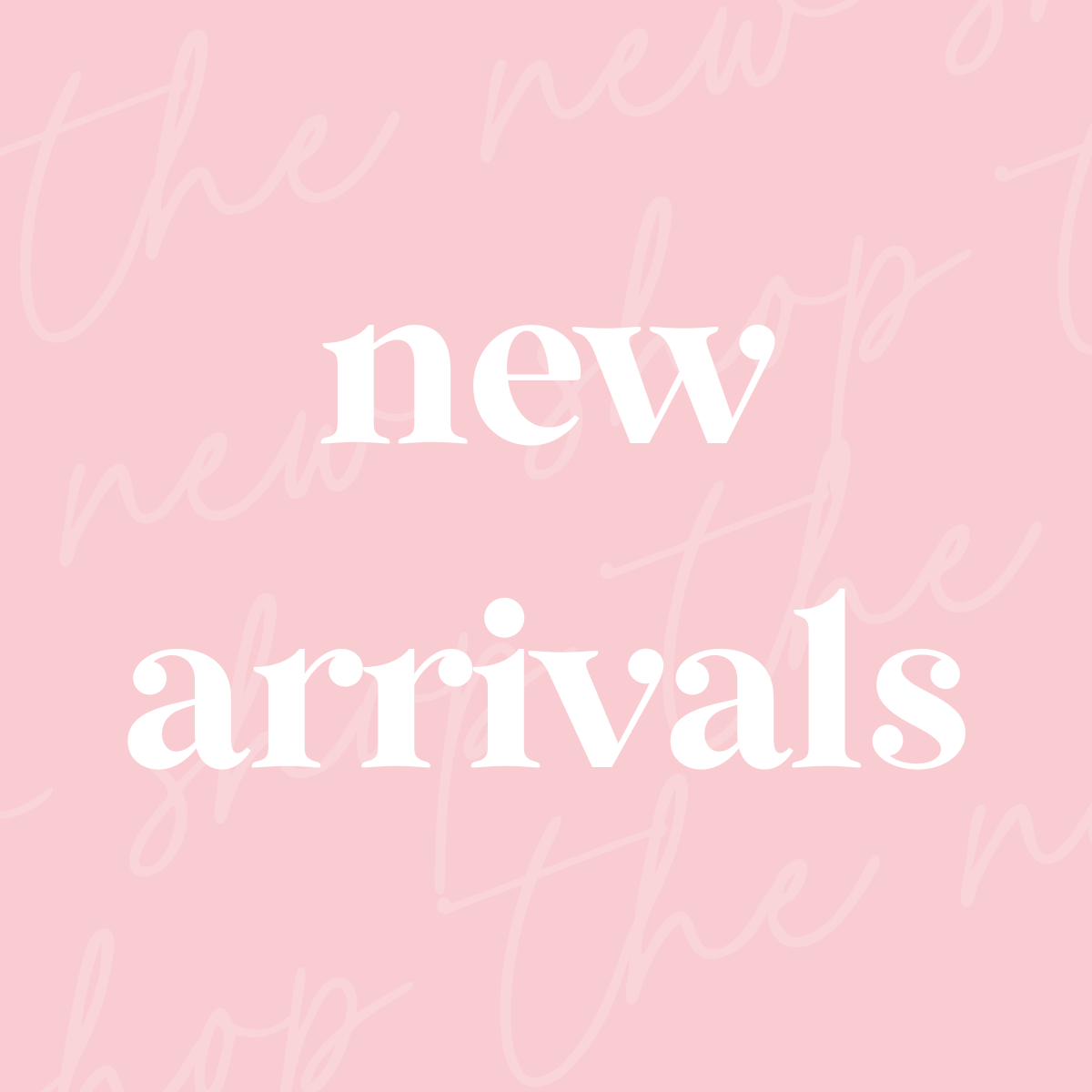 New Arrivals