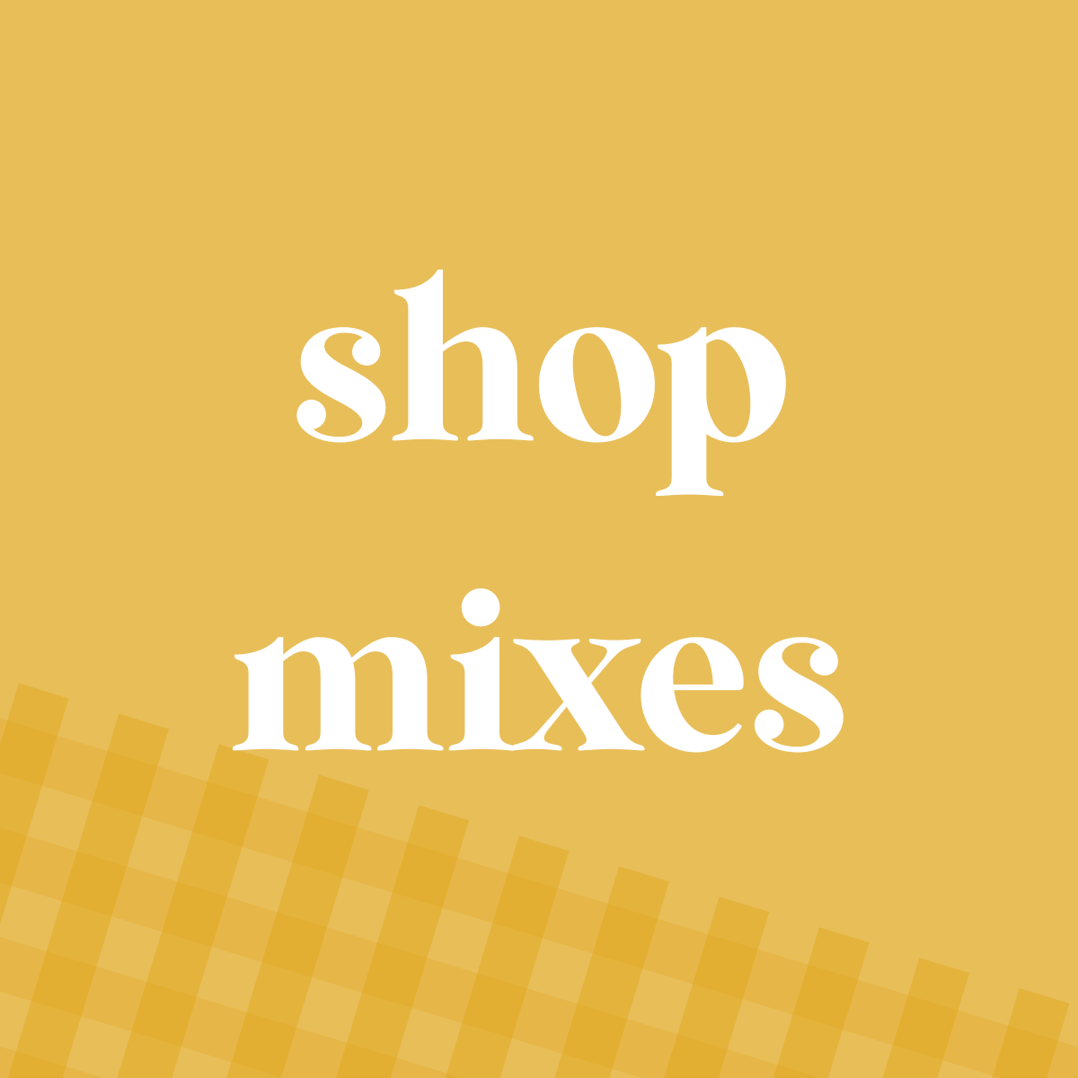 Mixes